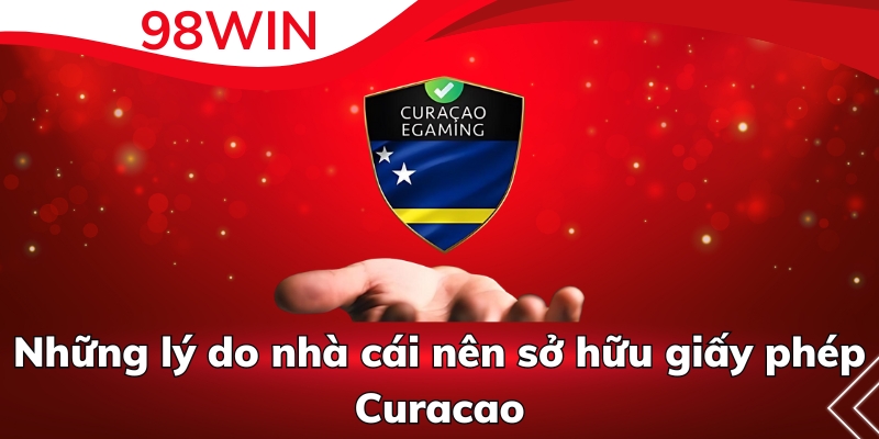 Những lý do nhà cái nên sở hữu giấy phép Curacao
